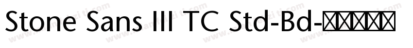 Stone Sans III TC Std-Bd字体转换